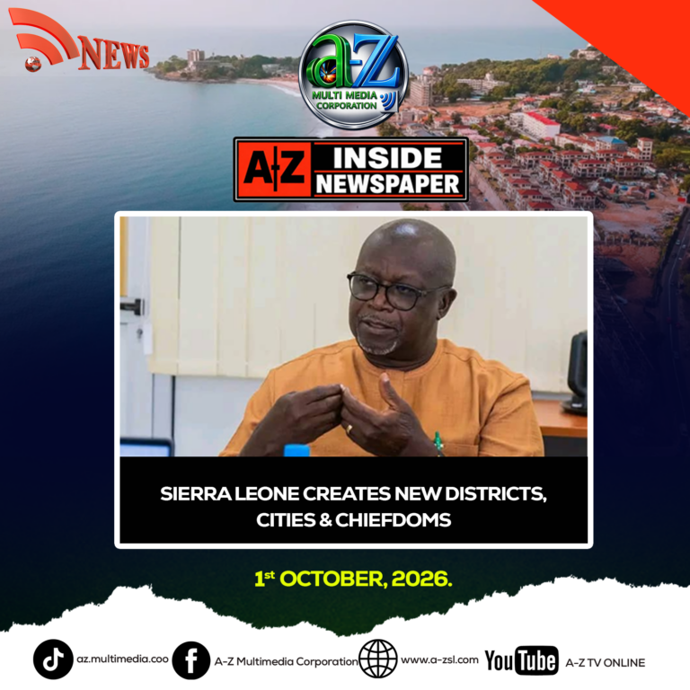 Sierra Leone Creates New Districts, Cities & Chiefdoms